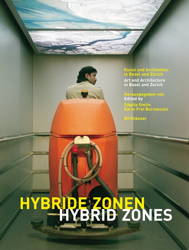 Hybride Zonen. Kunst und Architektur in Basel und Zürich
