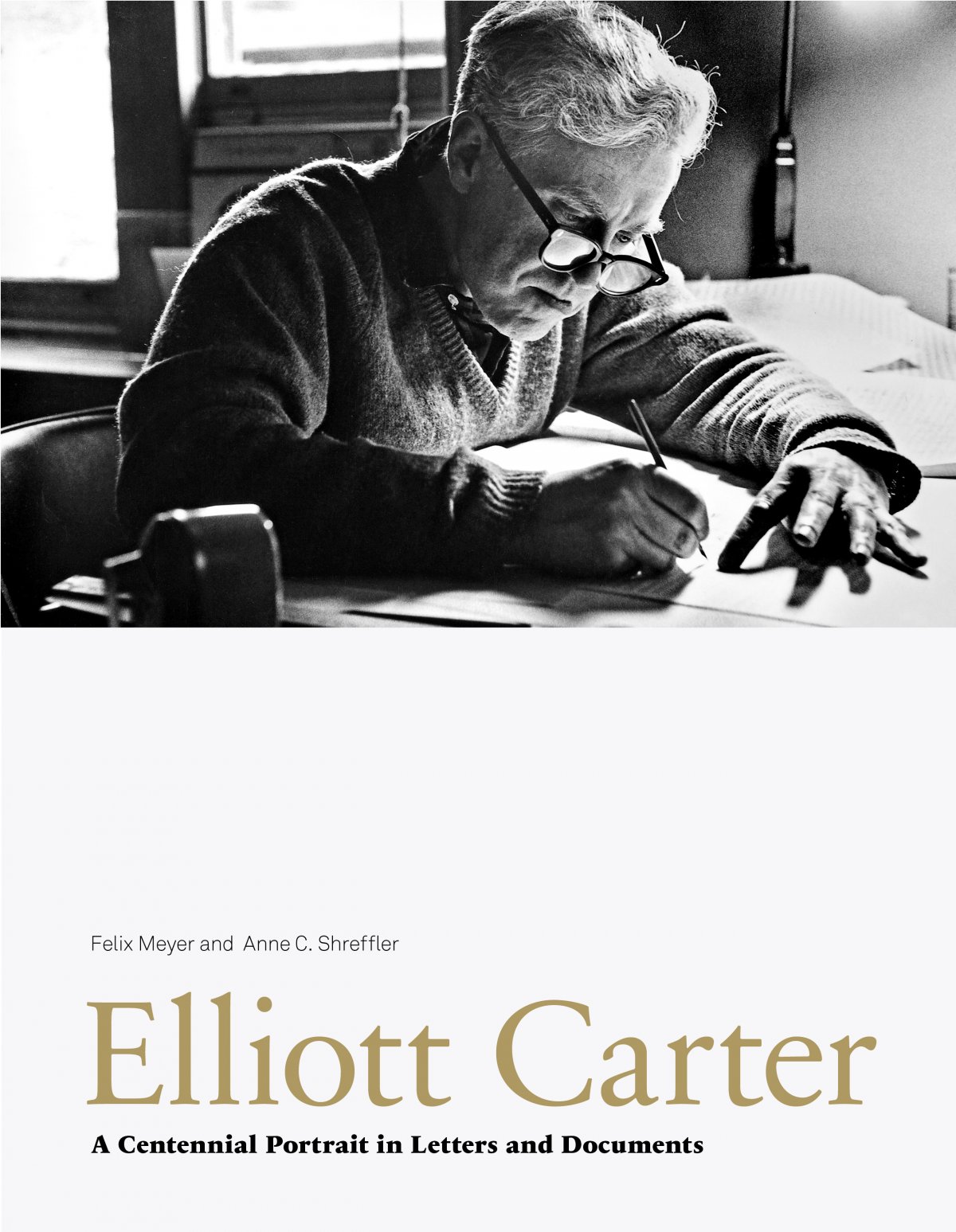 Elliott Carter. A Centennial Portrait
