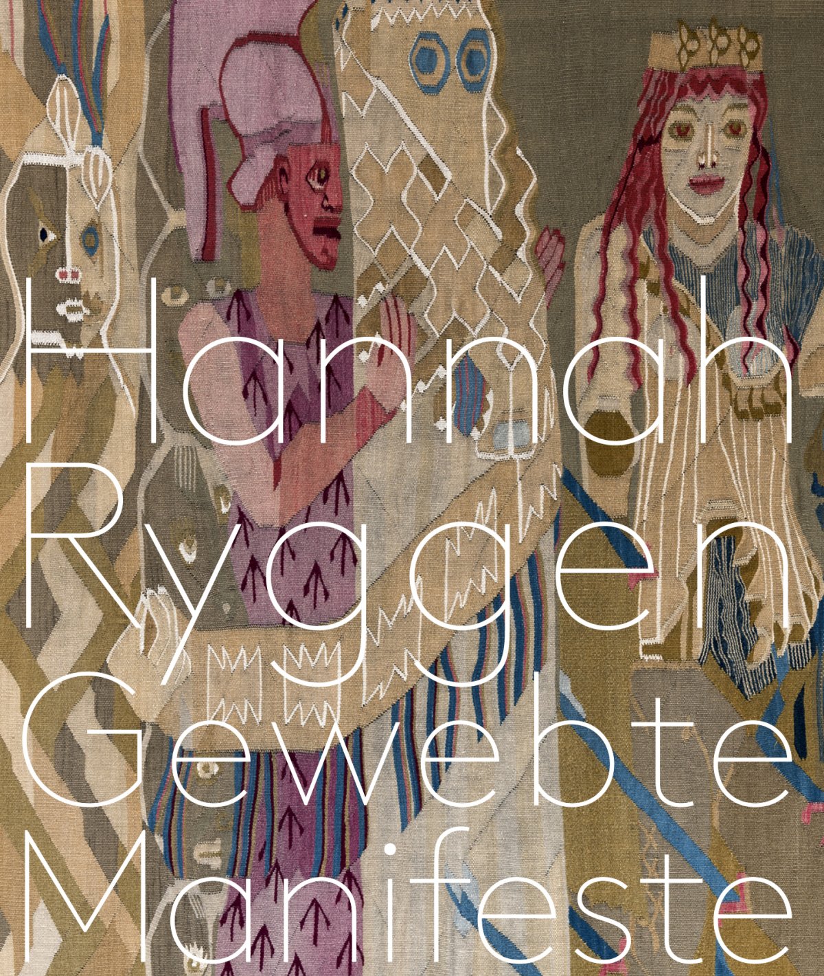 Hannah Ryggen. Gewebte Manifeste