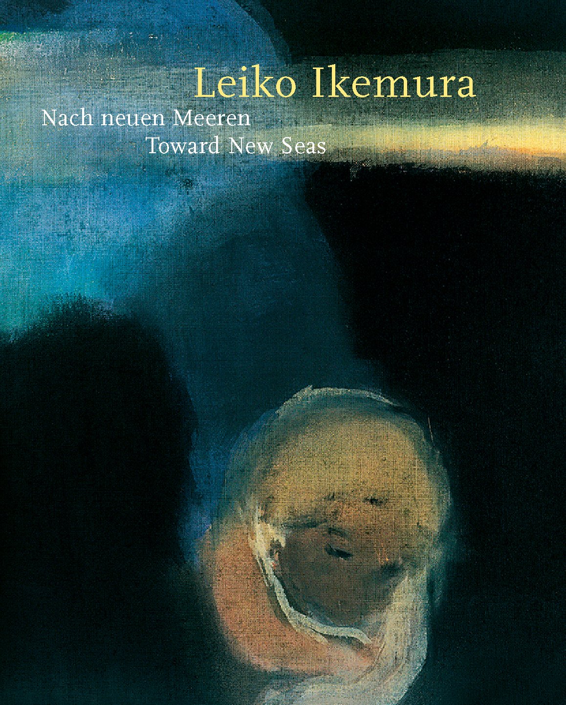Leiko Ikemura. Nach neuen Meeren